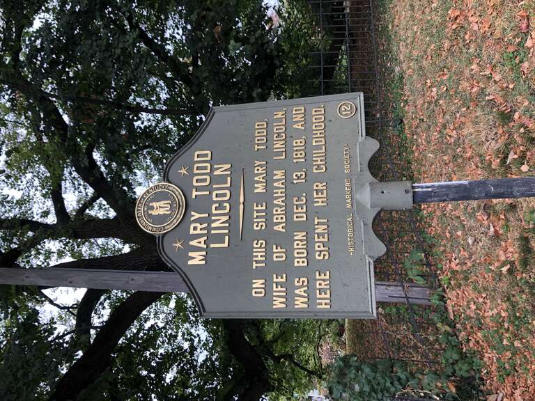 Historical Marker number 12 commemorates the birthplace and girlhood home of Mary Todd Lincoln.