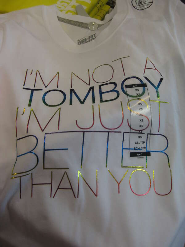 A t-shirt with the description: I'm not a tomboy — I'm just better than you.