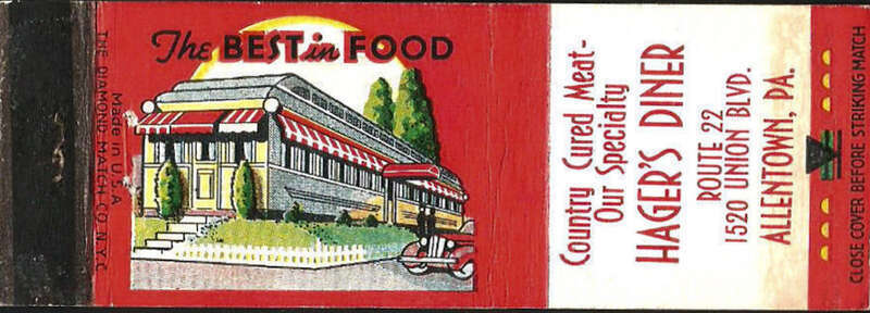 Hagers Diner Matchcover Allentown PA.  Traditional diner that served home cooked breakfast, lunch and dinners.   Closed in the early 1960s and the building moved elsewhere.    The location now has several retail stores that was built on the site as